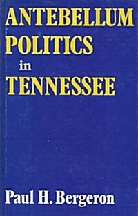 Antebellum Politics in Tennessee (Hardcover)