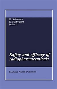 Safety and Efficacy of Radiopharmaceuticals (Hardcover, 1984)