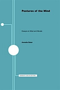 Postures of the Mind: Essays on Mind and Morals (Paperback, Minnesota Archi)