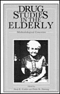 Drug Studies in the Elderly: Methodological Concerns (Hardcover, 1986)