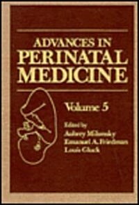 Advances in Perinatal Medicine: Volume 5 (Hardcover, 1986)