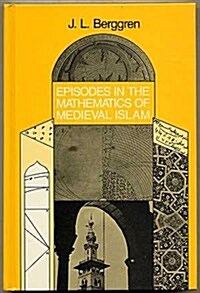 Episodes in the Mathematics of Medieval Islam (Hardcover)