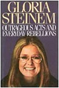 Outrageous Acts and Everyday Rebellions (Hardcover)