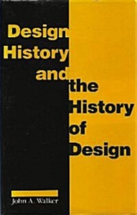Design History and the History of Design (Hardcover)