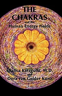 The Chakras and the Human Energy Fields (Paperback)