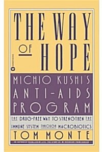 The Way of Hope: Michio Kushis Anti-AIDS Program (Paperback)