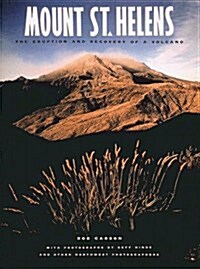Mount St. Helens the Eruption and Recovery of a Volcano (Paperback)