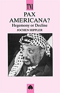 Pax Americana: Hegemony and Decline (Paperback)