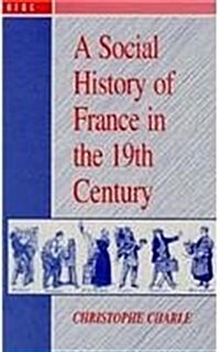 A Social History of France in the 19th Century (Hardcover)