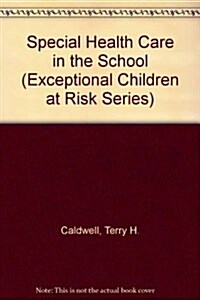 Special Health Care in the School (Paperback)