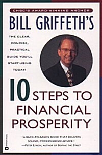 Bill Griffeths 10 Steps to Financial Prosperity (Paperback, Reprint)