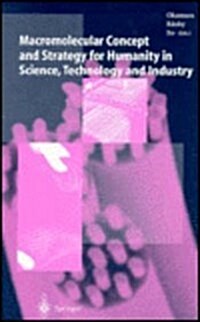 Macromolecular Concept and Strategy for Humanity in Science, Technology and Industry (Hardcover)