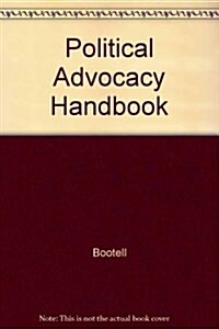 Political Advocacy Handbook (Loose Leaf)