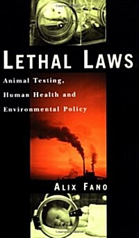 Lethal Laws : Animal Testing, Human Health and Environmental Policy (Paperback)