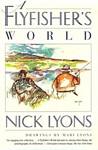 A Flyfishers World (Paperback, Reprint)