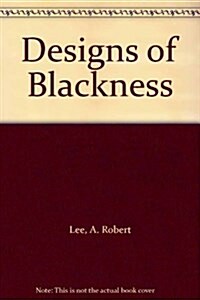 Designs of Blackness : Mappings in the Literature & Culture of Afro-America (Paperback)