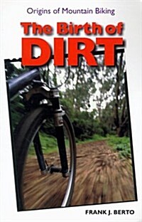 The Birth of Dirt (Paperback)