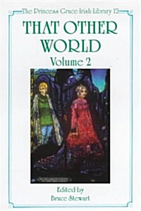 That Other World: The Supernatural and the Fantastic in Irish Literature and Its Contextsvolume 2 (Hardcover)