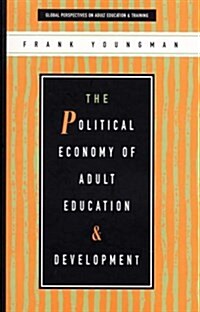 The Political Economy of Adult Education and Development (Paperback)