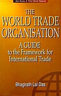 The World Trade Organization : A Guide to the New Framework for International Trade (Paperback)