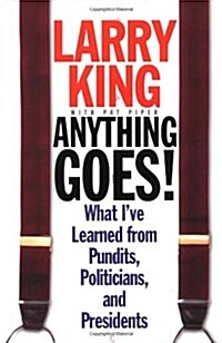 [중고] Anything Goes!: What I‘ve Learned from Pundits, Politicians, and Presidents (Hardcover)