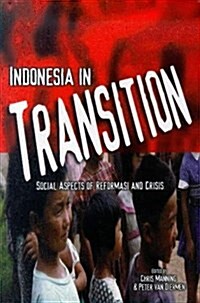 Indonesia in Transition : Social Dimensions of Reformasi and Crisis (Hardcover)