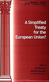 A Simplified Treaty for the European Union : Text and Commentaries (Paperback)