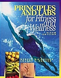Principles and Labs for Fitness and Wellness (Paperback, 6th, PCK)