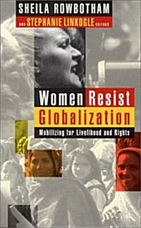 Women Resist Globalization : Mobilizing for Livelihood and Rights (Paperback)