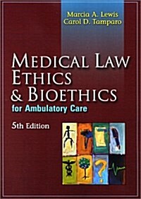 Medical Law, Ethics, and Bioethics for Ambulatory Care (Paperback, 5th, Subsequent)