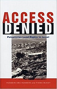 Access Denied : Palestinian Land Rights in Israel (Paperback)