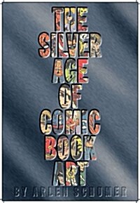 The Silver Age of Comic Book Art (Paperback)