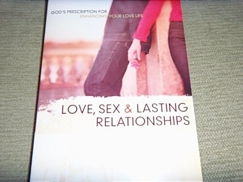 Love, Sex, and Lasting Relationships (Paperback)