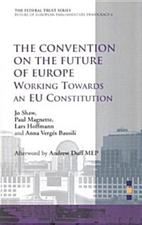 Convention on the Future of Europe : Working Towards an EU Constitution (Paperback)