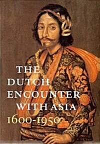 The Dutch Encounter With Asia, 1600-1950 (Paperback)