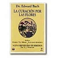 La Curacion Por Las Flores (Paperback)