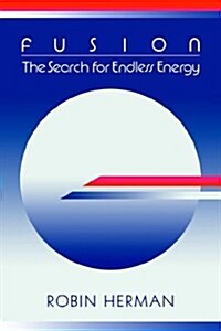 Fusion : The Search for Endless Energy (Paperback)