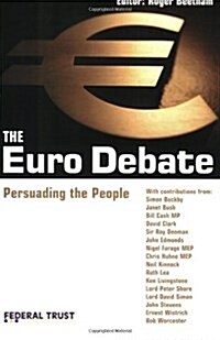 The Euro Debate : Persuading the People (Paperback)