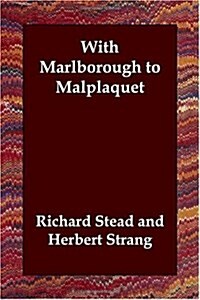 With Marlborough to Malplaquet (Paperback)