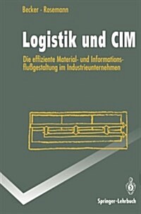 Logistik Und CIM: Die Effiziente Material- Und Informationsflu?estaltung Im Industrieunternehmen (Paperback, 1993)