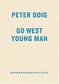 Peter Doig: Go West Young Man (Paperback)