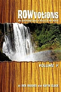 Rowvotions Volume V: The Devotional Book of Rivers of the World (Paperback)