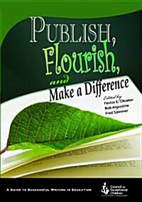 Publish, Flourish, and Make a Difference (Paperback)