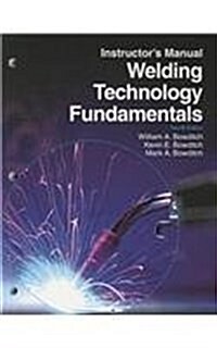 Welding Technology Fundamentals (Paperback, 4, Fourth Edition)