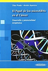 El Papel De Los Microarns En El Cancer / the Role of Micrornas in Cancer (Paperback, 1st)
