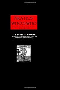 Pirates Whos Who: Giving Particulars of the Lives & Deaths of the Pirates and Buccaneers (Paperback)