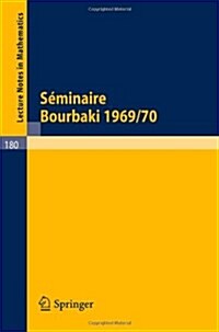 S?inaire Bourbaki: Vol. 1969/70. Expos? 364 - 381 (Paperback, 1971)