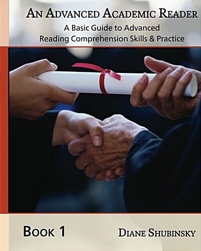 An Advanced Academic Reader: The Complete Guide to Learning Reading Comprehension Strategies (Paperback)