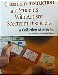 Classroom Instruction and Students With Autism Spectrum Disorders (Paperback)