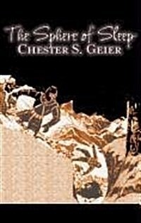 The Sphere of Sleep by Chester S. Geier, Science Fiction, Adventure (Hardcover)